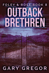 Title: Outback Brethren, Author: Gary Gregor