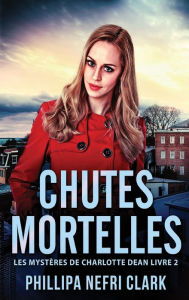 Title: Chutes Mortelles, Author: Phillipa Nefri Clark