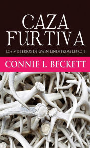 Title: Caza Furtiva, Author: Connie L. Beckett