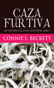 Title: Caza Furtiva, Author: Connie L. Beckett