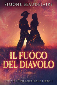 Title: Il Fuoco Del Diavolo, Author: Simone Beaudelaire
