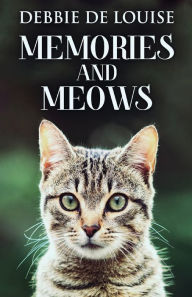 Title: Memories And Meows, Author: Debbie De Louise