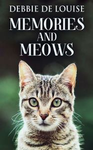 Title: Memories And Meows, Author: Debbie De Louise