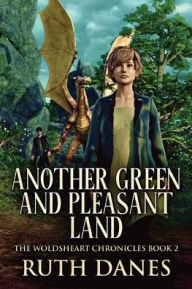 Title: Another Green and Pleasant Land, Author: Ruth Danes