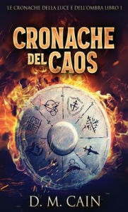 Title: Cronache del Caos, Author: D M Cain