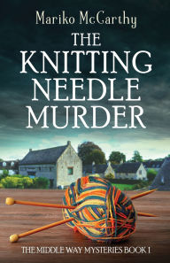 Title: The Knitting Needle Murder, Author: Mariko McCarthy