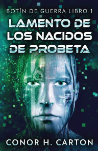 Title: Lamento de los Nacidos de Probeta, Author: Conor H Carton