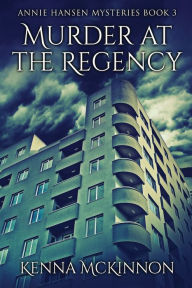 Title: Murder At The Regency, Author: Kenna McKinnon