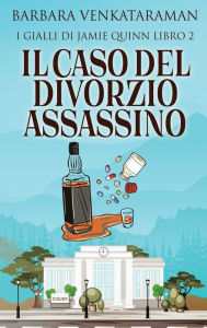 Title: Il Caso Del Divorzio Assassino, Author: Barbara Venkataraman