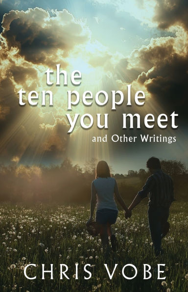 The Ten People You Meet: And Other Writings