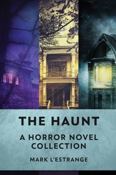 The Haunt: A Horror Novel Collection