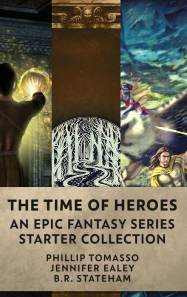 The Time Of Heroes: An Epic Fantasy Series Starter Collection