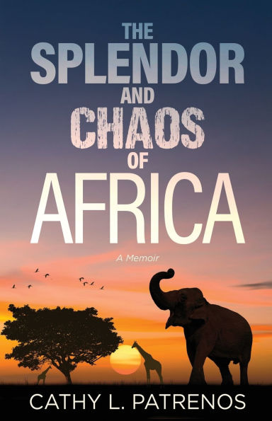 The Splendor and Chaos of Africa: A Memoir