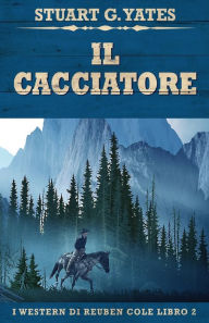 Title: Il Cacciatore, Author: Stuart G Yates