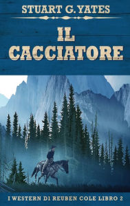 Title: Il Cacciatore, Author: Stuart G Yates