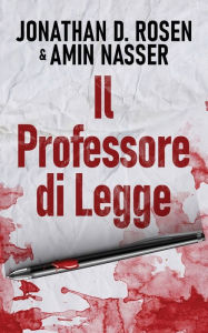 Title: Il Professore di Legge, Author: Jonathan D Rosen