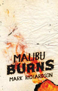 Title: Malibu Burns, Author: Mark Richardson