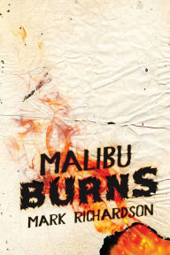 Title: Malibu Burns, Author: Mark Richardson
