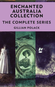Title: Enchanted Australia Collection: The Complete Series, Author: Gillian Polack