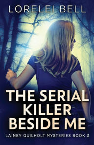 Title: The Serial Killer Beside Me, Author: Lorelei Bell