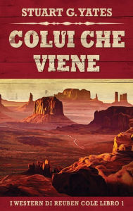 Title: Colui Che Viene, Author: Stuart G Yates