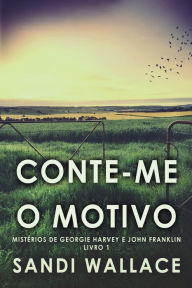 Title: Conte-me O Motivo, Author: Sandi Wallace