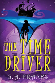 Title: The Time Driver, Author: G.A. Franks