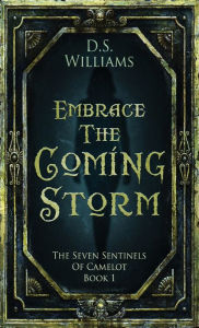Title: Embrace The Coming Storm, Author: D.S. Williams