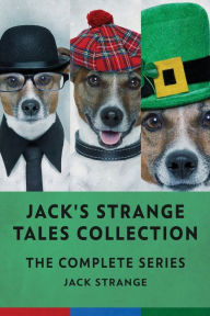 Title: Jack's Strange Tales Collection: The Complete Series, Author: Jack Strange