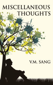 Title: Miscellaneous Thoughts, Author: V.M. Sang