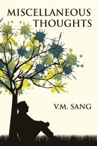 Title: Miscellaneous Thoughts, Author: V.M. Sang