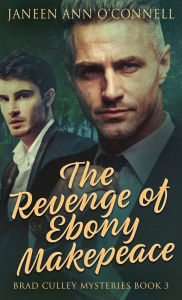 Title: The Revenge of Ebony Makepeace, Author: Janeen Ann O'Connell