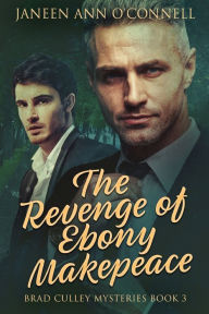 Title: The Revenge of Ebony Makepeace, Author: Janeen Ann O'Connell