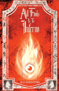 Title: All Fools in the Inferno, Author: H G Sansostri