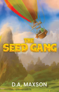 Title: The Seed Gang, Author: D a Maxson