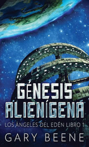 Title: Génesis Alienígena, Author: Gary Beene
