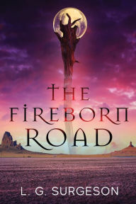 Title: The Fireborn Road, Author: L G Surgeson