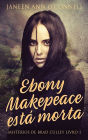 Ebony Makepeace estï¿½ morta