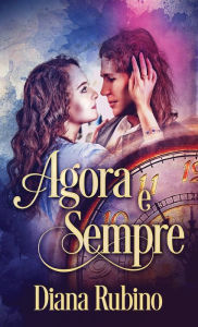 Title: Agora e sempre, Author: Diana Rubino