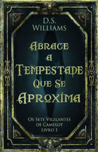 Title: Abrace a Tempestade Que Se Aproxima, Author: D S Williams