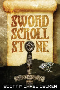 Title: Sword Scroll Stone, Author: Scott Michael Decker