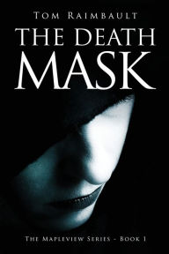 Title: The Death Mask, Author: Tom Raimbault