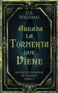 Title: Abraza la Tormenta que Viene, Author: D S Williams