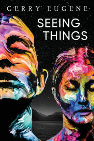 Title: Seeing Things, Author: Gerry Eugene