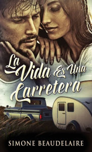 Title: La Vida Es Una Carretera, Author: Simone Beaudelaire