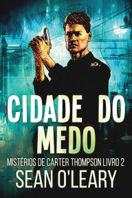 Title: Cidade do Medo, Author: Sean O'Leary