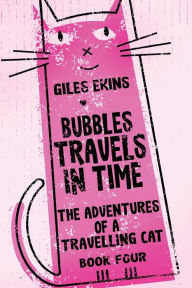 Title: Bubbles Travels In Time, Author: Giles Ekins