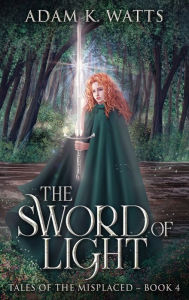 Title: The Sword of Light, Author: Adam K Watts