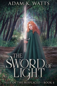 Title: The Sword of Light, Author: Adam K. Watts