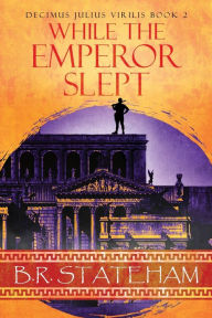 Title: While The Emperor Slept, Author: B R Stateham